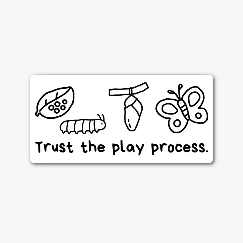 trust the play process